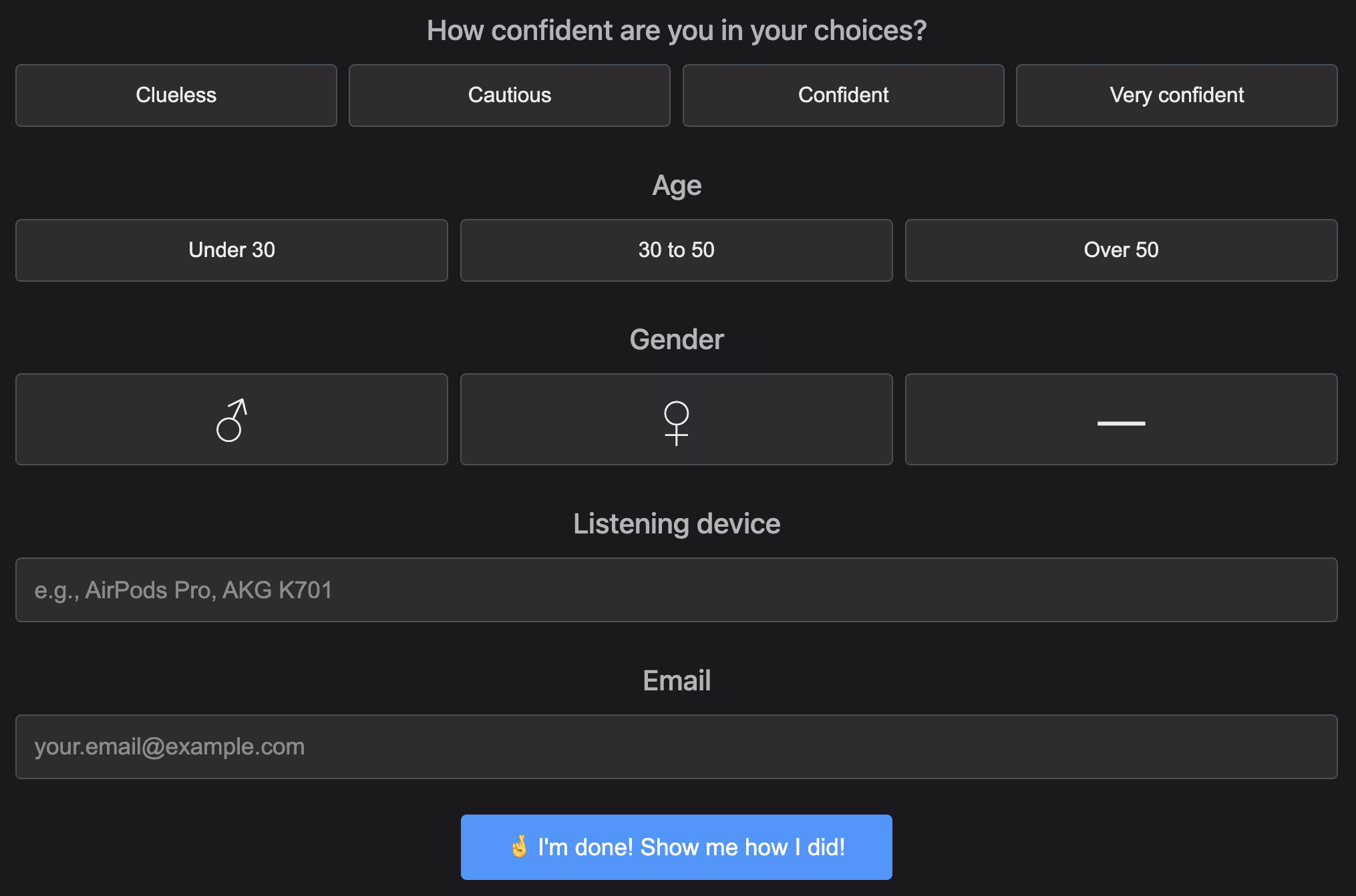 Optionally share your age range, listening device, and confidence level